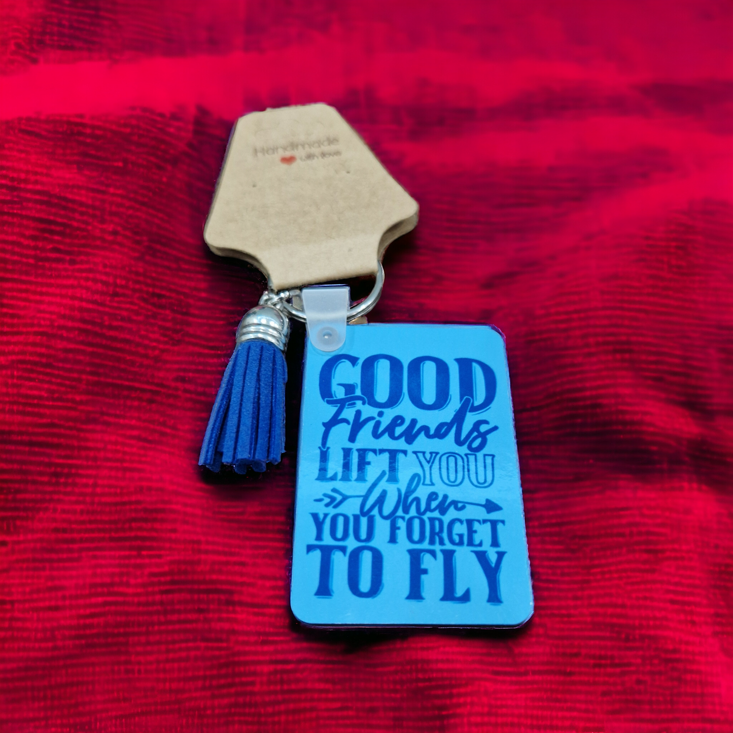 Good Friends Lift You When You Forget To Fly Keyring